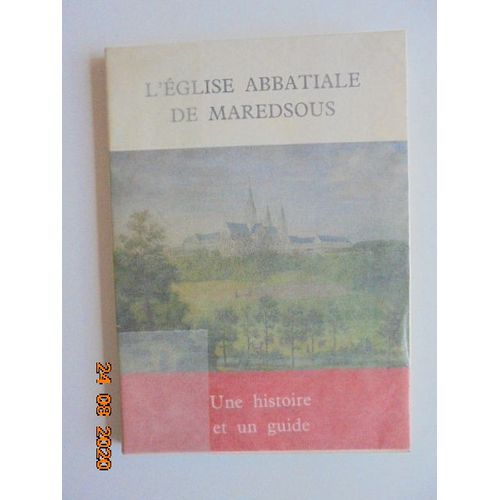 L'eglise Abbatiale De Maredsous 1888 - 1988 : Une Histoire Et Un Guide   de collectif  Format Broch 