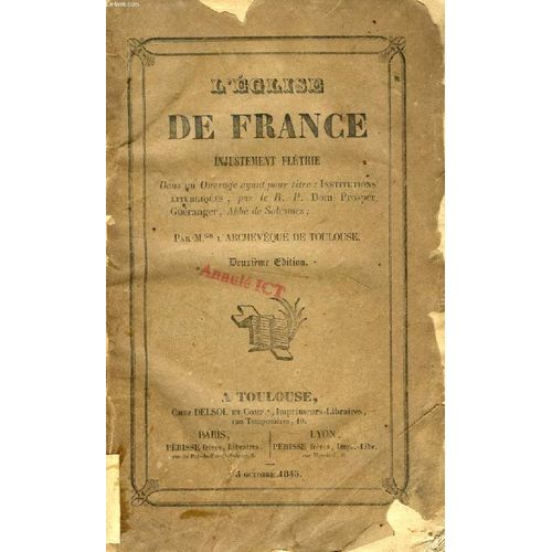 L'eglise De France Injustement Fletrie, Dans Un Ouvrage Ayant Pour Titre 'institutions Liturgiques', Par Le R.P. Dom Prosper Gueranger, Abbe De Solesmes   de ASTROS PAUL-THERESE-DAVID D'