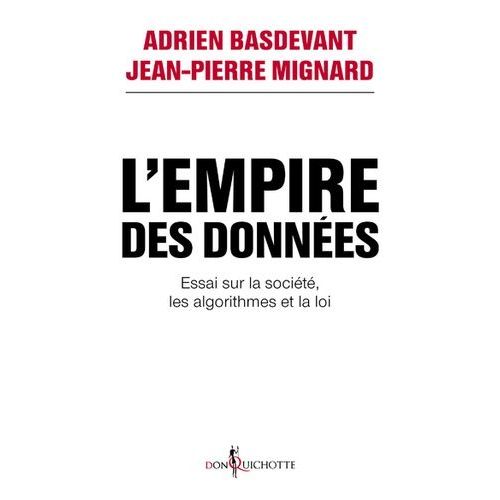 L'empire Des Donnes - Essai Sur La Socit, Les Algorithmes Et La Loi    Format Beau livre 