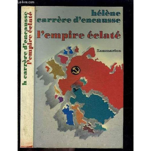 L Empire Eclate- La Revolte Des Nations En U.R.S.S.   de ENCAUSSE HELENE CARRERE D  Format Broch 