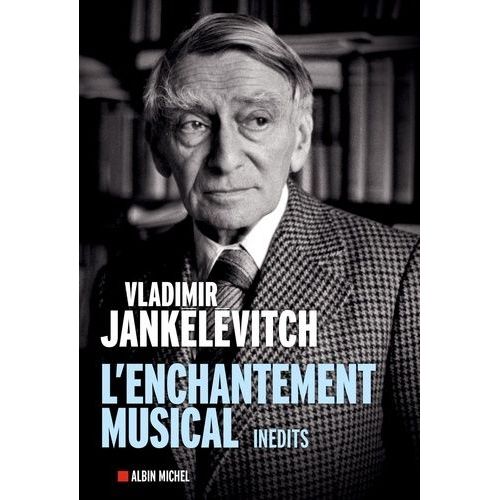 L'enchantement Musical - Ecrits 1929-1983    Format Beau livre 