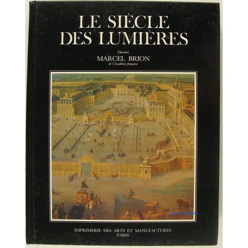 L'encyclopedie De La Civilisation.La Transformation Du Monde.I.Le Siecle Des Lumieres   