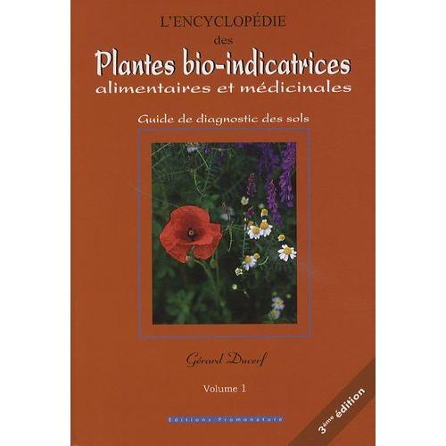 L'encyclopdie Des Plantes Bio-Indicatrices, Alimentaires Et Mdicinales - Guide De Diagnostic Des Sols Volume 1   de Ducerf Grard  Format Broch 