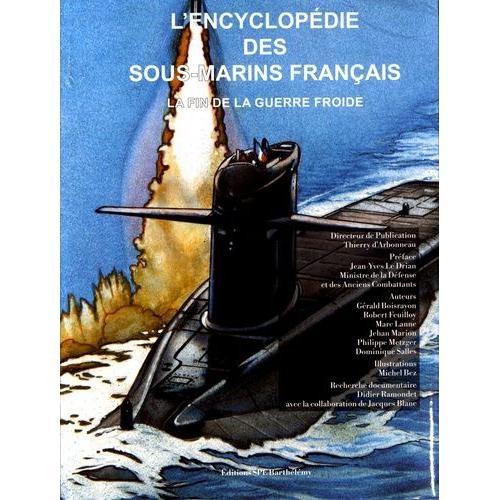 L'encyclopdie Des Sous-Marins Franais - Tome 4, La Fin De La Guerre Froide   de Collectif  Format Beau livre 