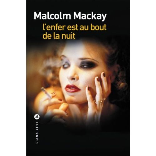 L'enfer Est Au Bout De La Nuit   de Mackay Malcolm  Format Beau livre 