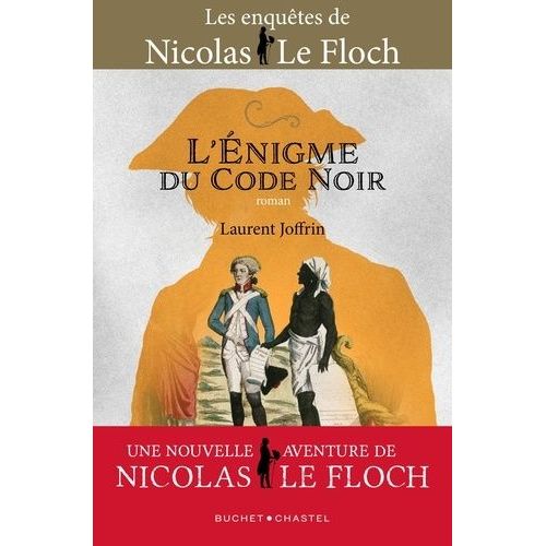L'nigme Du Code Noir - Les Enqutes De Nicolas Le Floch, Commissaire Au Chtelet   de Joffrin Laurent  Format Grand Format 