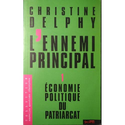 L'ennemi Principal - Tome 1, Economie Politique Du Patriarcat   de christine delphy  Format Broch 