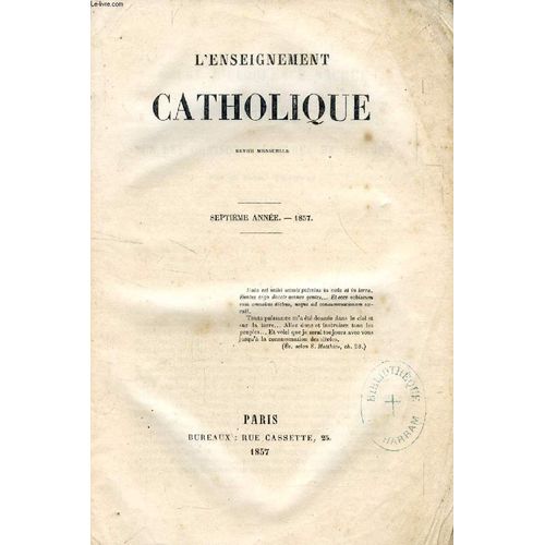 L'enseignement Catholique, Journal Des Predicateurs, Viie Annee, 1857 (Sommaire: Adoration Perptuelle. Eucharistie; Par M. LAbb David. Affections (Les) Coupables Sont Un Larcin Fait  ...   de COLLECTIF