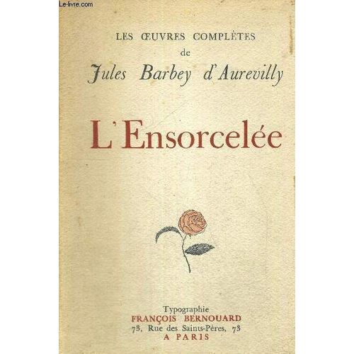 L'ensorcelee - Les Oeuvres Completes De Jules Barbey D'aurevilly   de jules barbey d'aurevilly