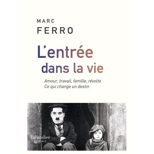 L'entre Dans La Vie - Amour, Travail, Famille, Rvolte - Ce Qui Change Un Destin    Format Grand Format 