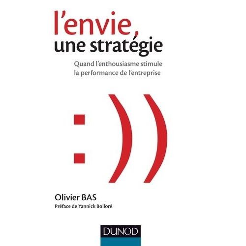 L'envie, Une Stratgie - Quand LEnthousiasme Stimule La Performance De LEntreprise    Format Broch 
