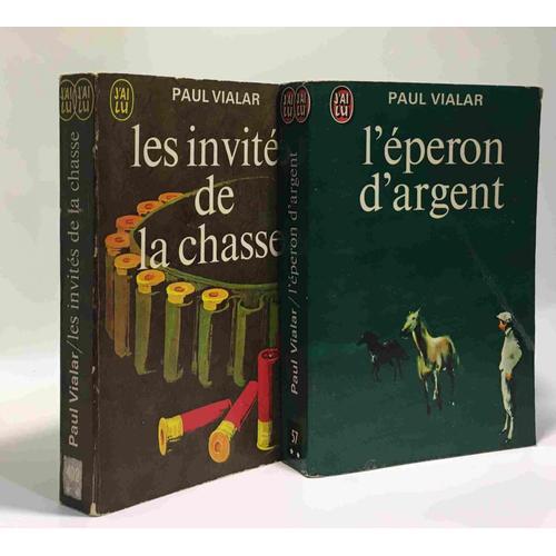 L'peron D'argent + Les Invits De La Chasse --- 2 Livres   de paul vialar  Format Broch 