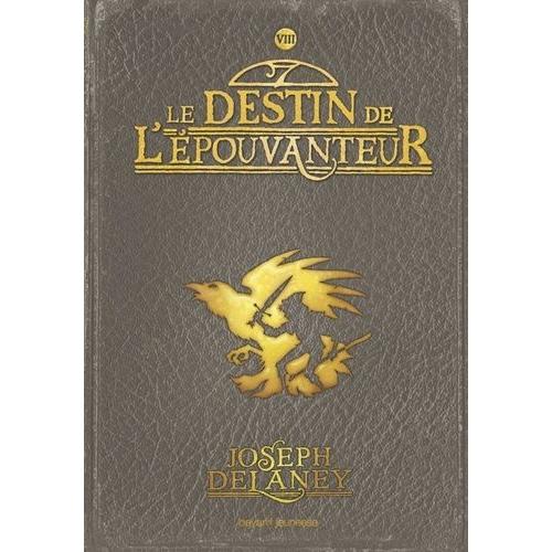 L'epouvanteur Tome 8 - Le Destin De L'epouvanteur   de joseph delaney  Format Broch 
