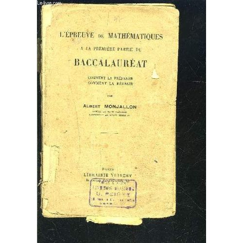 L Epreuve De Mathematiques A La Premiere Partie Du Baccalaureat- Comment La Preparer Comment La Reussir   de albert monjallon