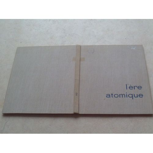 L're Atomique : Energie Nuclaire. Historique - Dtection Des Particules. Encyclopdie Des Sciences Modernes Tome 2