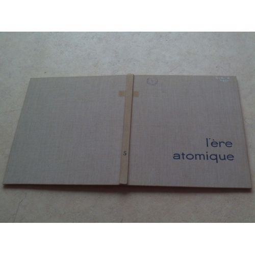 L're Atomique : Structure Et Transformation De La Matire. Encyclopdie Des Sciences Modernes. Tome 5