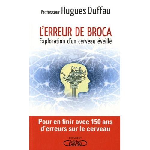 L'erreur De Broca - Exploration D'un Cerveau veill   de Duffau Hugues  Format Broch 