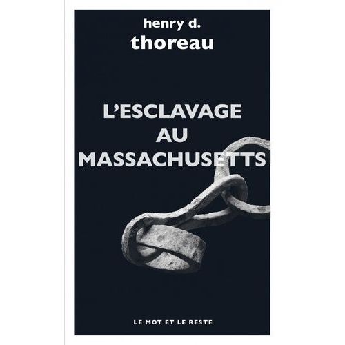 L'esclavage Au Massachusetts - Le Journal Heald Of Freedom - Wensell Philips Au Lycum De Concord   de Thoreau Henry David  Format Non Precis 