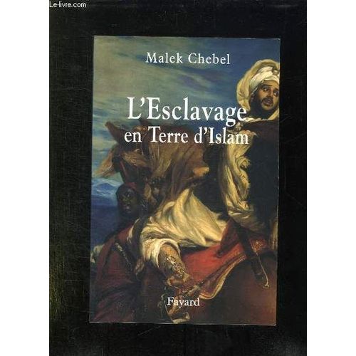 L Esclavage En Terre D Islam. Un Tabou Bien Garde.   de malek chebel  Format Broch 