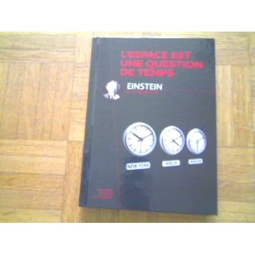 L'espace Est Une Question De Temps - Einstein Et La Relativit   de David Blanco Laserna  Format Reli 
