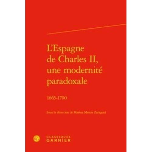 L'espagne De Charles Ii, Une Modernit Paradoxale - 1665-1700   de Collectif  Format Beau livre 