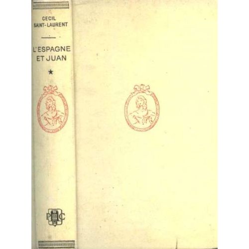 L'espagne Et Juan   de Cecil Saint Laurent  Format Reli 
