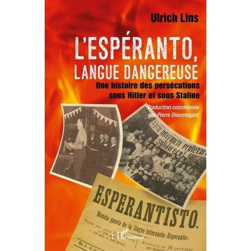 L'espranto, Langue Dangereuse - Une Histoire Des Perscutions Sous Hitler Et Sous Staline    Format Beau livre 