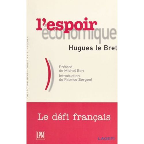 L'espoir conomique : La Rvolution Tranquille Du Capitalisme Franais  
