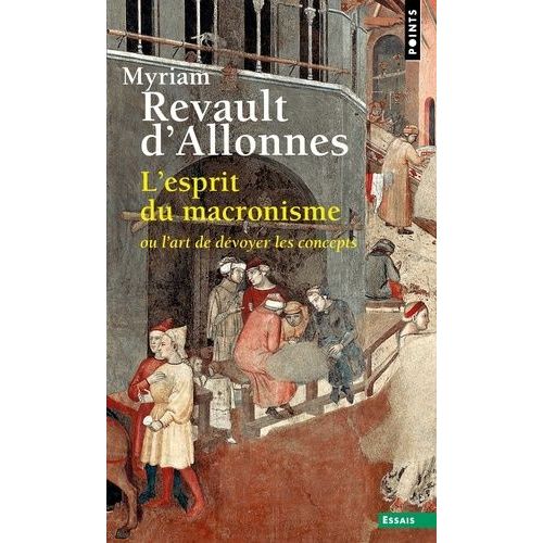 L'esprit Du Macronisme Ou L'art De Dvoyer Les Concepts   de Revault d'Allonnes Myriam  Format Poche 