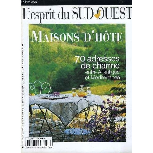 L Esprit Du Sud Ouest- Maisons D Hote- Aquitaine/ Midi-Pyrnes/ Languedoc-Roussillon: Nos Meilleures Adresses De Charme Entre Atlantique Et Mditerrane   de COLLECTIF