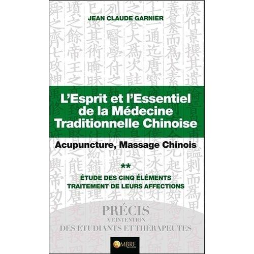 L'esprit Et L'essentiel De La Mdecine Chinoise - Tome 2, Les Thrapeutiques   de Garnier Jean-Claude  Format Broch 