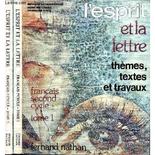 L Esprit Et La Lettre Thmes, Textes Et Travaux Franais Second Cycle 2 Tomes 1 Et 2 Sommaire: Tome 1: Le Corps, Les Comportements, La Sensation De Vivre, Le Pass Et L Imaginaire, Nature Et Nature(...)   de Collectif 