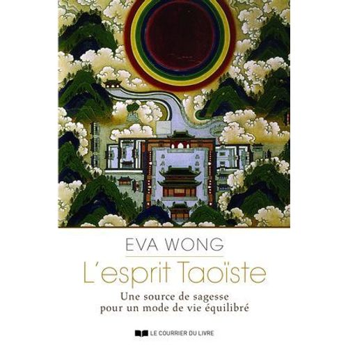 L'esprit Taoiste - Une Source De Sagesse Pour Un Mode Devie quilibr  