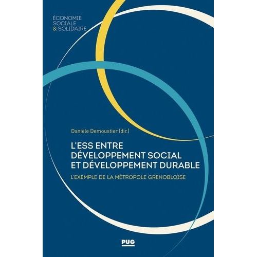 L'conomie Sociale Et Solidaire Entre Dveloppement Social Et Dveloppement Durable - L'exemple De La Mtropole Grenobloise (1970-2020)   de Chauveau Marie-Franoise  Format Beau livre 