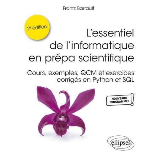L'essentiel De L'informatique En Prpa Scientifique - Cours, Exemples, Qcm Et Exercices Corrigs En Python Et Sql    Format Grand Format 