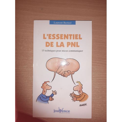 L'essentiel De La Pnl - 15 Techniques Pour Mieux Communiquer   de Bertrel Laurent  Format Poche 
