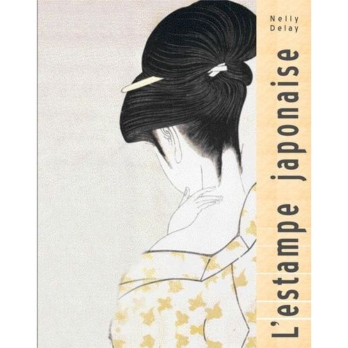 L'estampe Japonaise   de Delay Nelly  Format Beau livre 