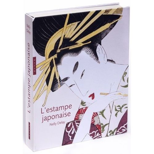 L'estampe Japonaise   de Delay Nelly  Format Beau livre 