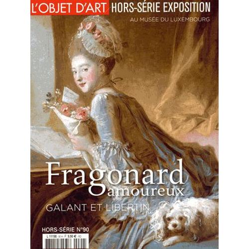 L'estampille/L'objet D'art Hors-Srie N 90, Avril 2015 - Fragonard Amoureux, Galant Et Libertin