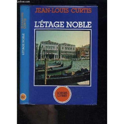 L Etage Noble   de jean-louis curtis