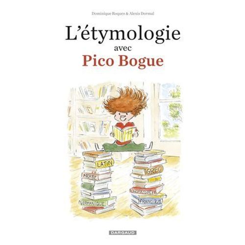 L'etymologie Avec Pico Bogue - Tome 1  