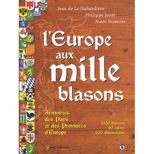 L'europe Aux Mille Blasons - Armoiries Des Pays Et Des Provinces D'europe    Format Reli 