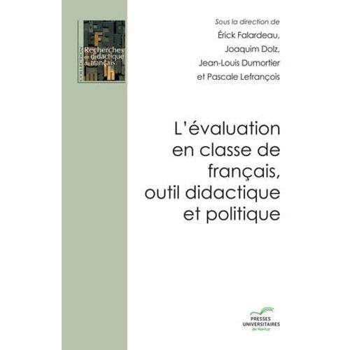 L'valuation En Classe De Franais, Outil Didactique Et Politique   de Collectif