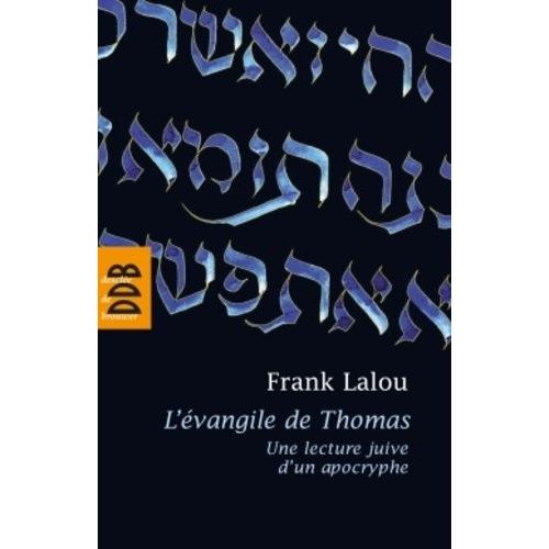 L'vangile De Thomas - Une Lecture Juive D'un Apocryphe    Format Broch 