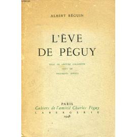 L'eve De Peguy (Essai De Lecture Commentée Suivi De Documents Inédits) de BEGUIN ALBERT