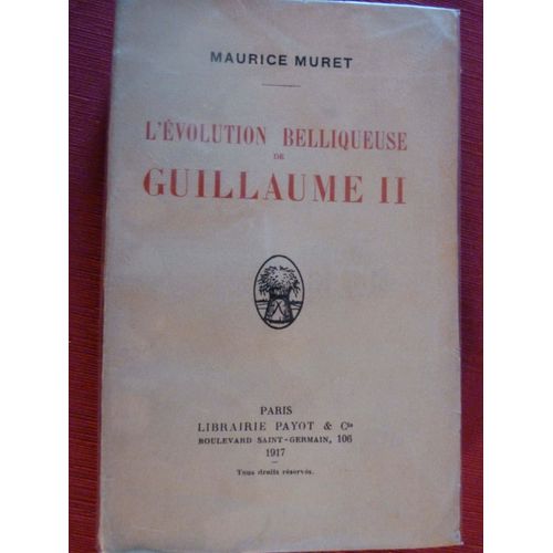 L'evolution Belliqueuse De Guillaume Ii de Muret Maurice