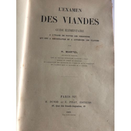 L? Examen Des Viandes. Guide lmentaire  L?Usage De Toutes Les Personnes Qui Ont  Reconnatre Et  Apprcier Les Viandes Par H. Martel. 1909 . 243 Pages    