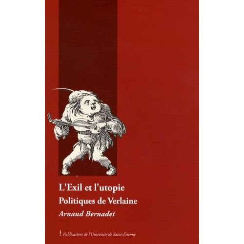 L'exil Et L'utopie - Politiques De Verlaine    Format Broch 