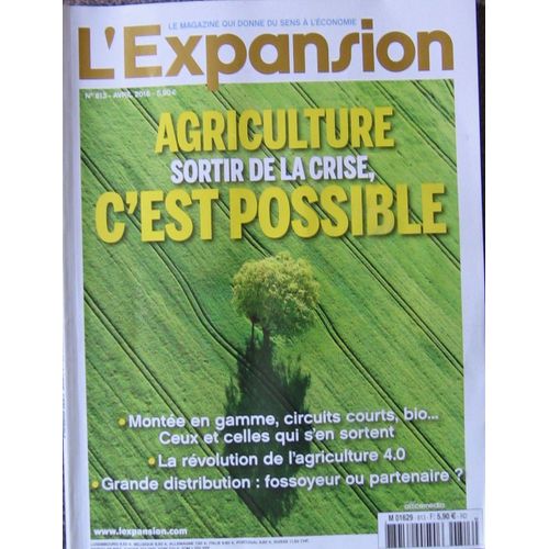 L'expansion - N 813 - Agriculture : Sortir De La Crise, C'est Possible