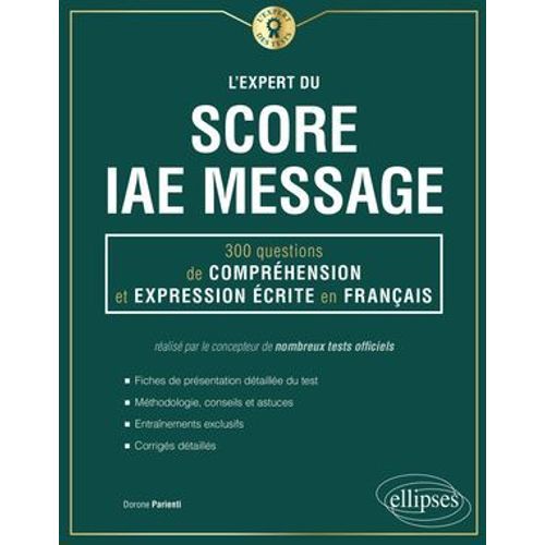 L'expert Du Score Iae Message - 300 Questions De Comprhension Et Expression crite En Franais  